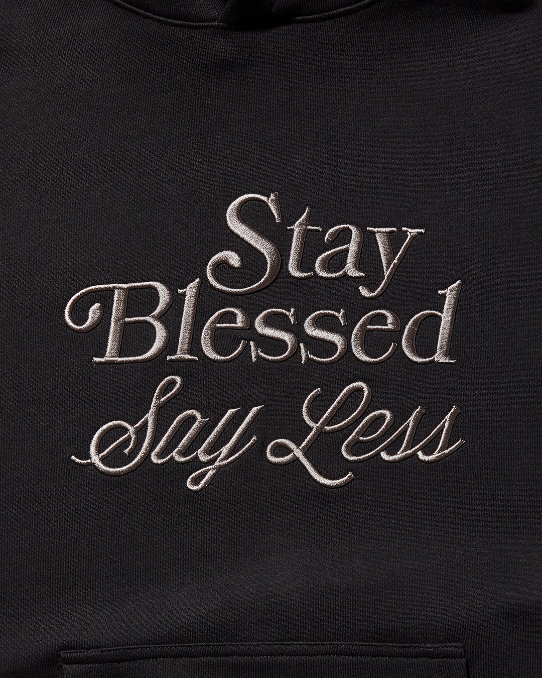 STAY BLESSED SAY LESS HOODY